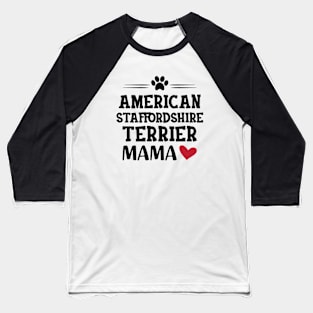 American Staffordshire terrier Mama Baseball T-Shirt